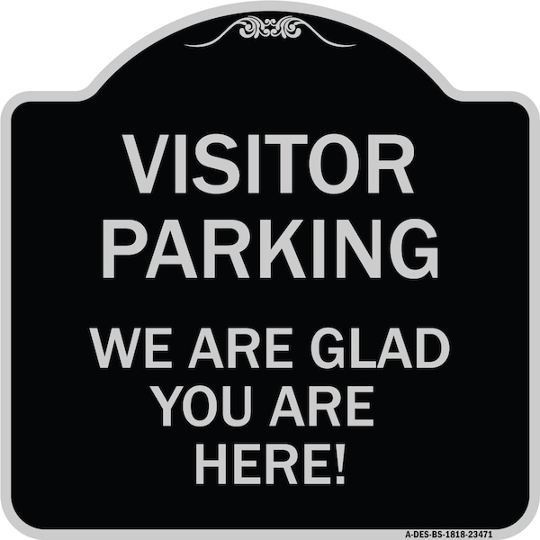 Signmission Parking Area Visitor Parking We Are Glad You Are Here! Heavy-Gauge Alum, 18" x 18", BS-1818-23471 A-DES-BS-1818-23471 - main